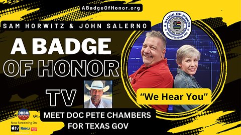 A Badge of Honor TV - Featuring Doc Pete Chambers for Texas Gov
