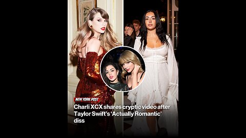 Charli XCX shares cryptic video after Taylor Swift’s ‘Actually Romantic’ diss
