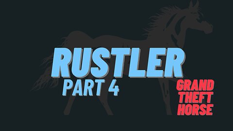Rustler - Grand Theft Horse - Quests, quests and more quests!