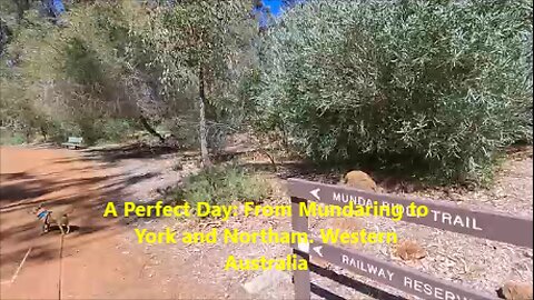 A Perfect Day: From Mundaring to York and Northam. Western Australia
