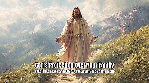 Protection & Peace Bible Meditation | God's Safety Over Family | Annointed Scripture #AnxietyRelief