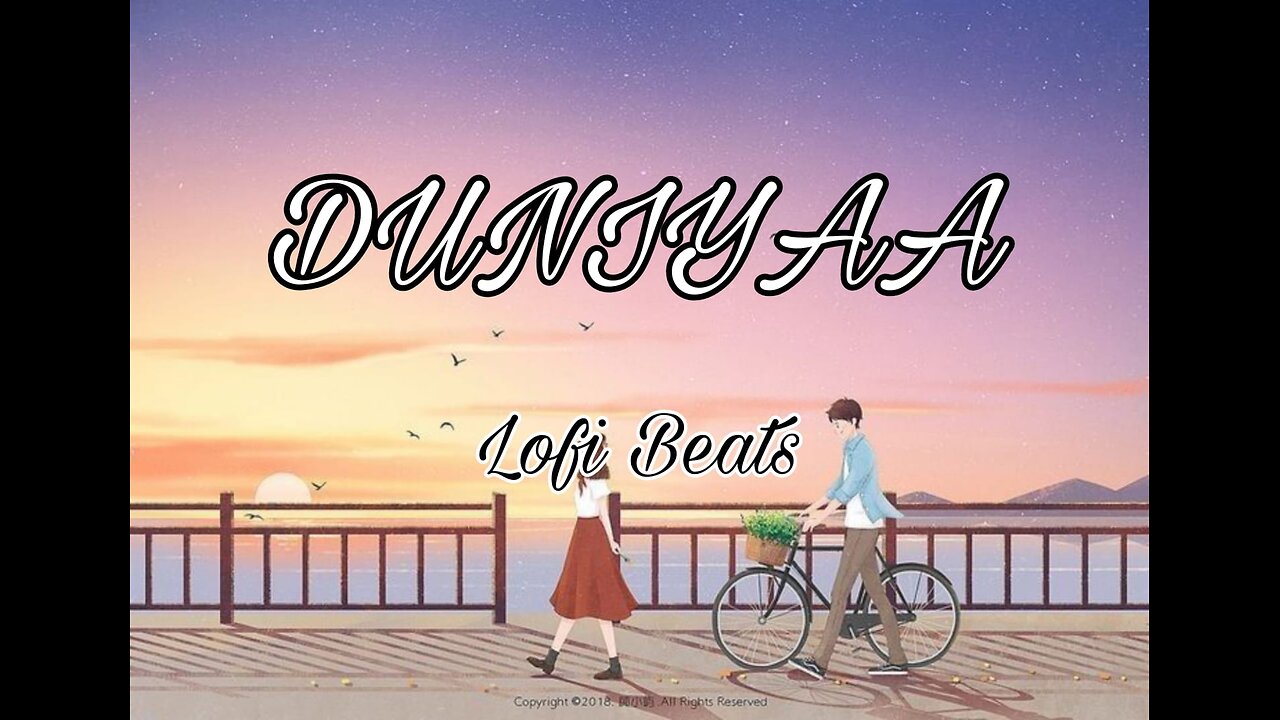 DUNIYYA // LOFI SONG