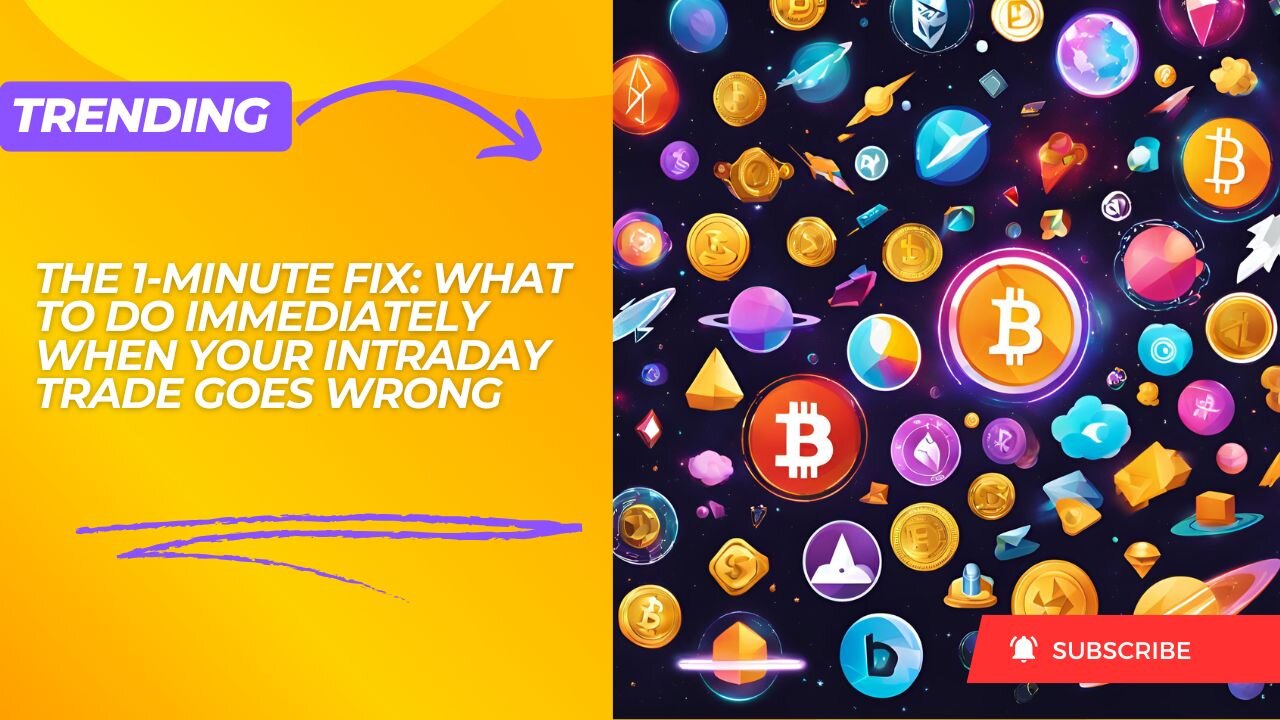 The 1-Minute Fix: What To Do Immediately When Your Intraday Trade Goes Wrong