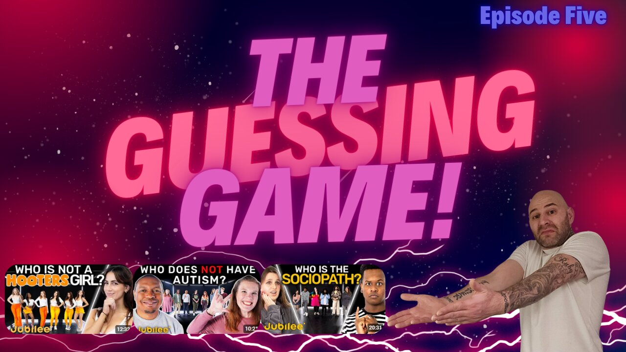 The Guessing Game - Episode 5. Who's The Real Virgin? Who Does Not Have Autism? Who Is The Sociopath?