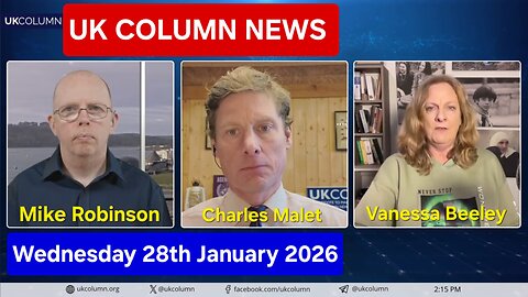 UK COLUMN NEWS - Wednesday 28th January 2026.