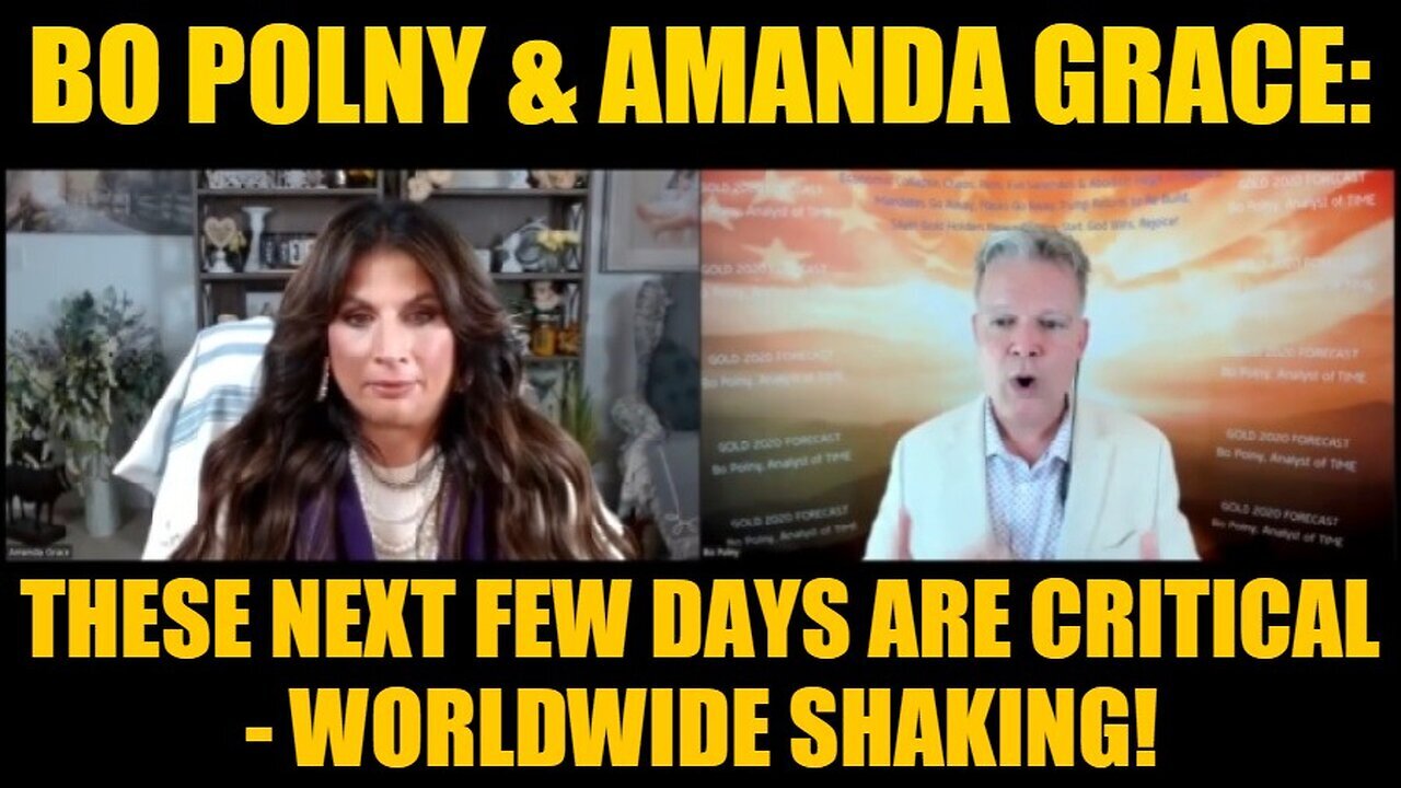 Bo Polny & Amanda Grace: These Next Few DAYS are CRITICAL - WORLDWIDE SHAKING!