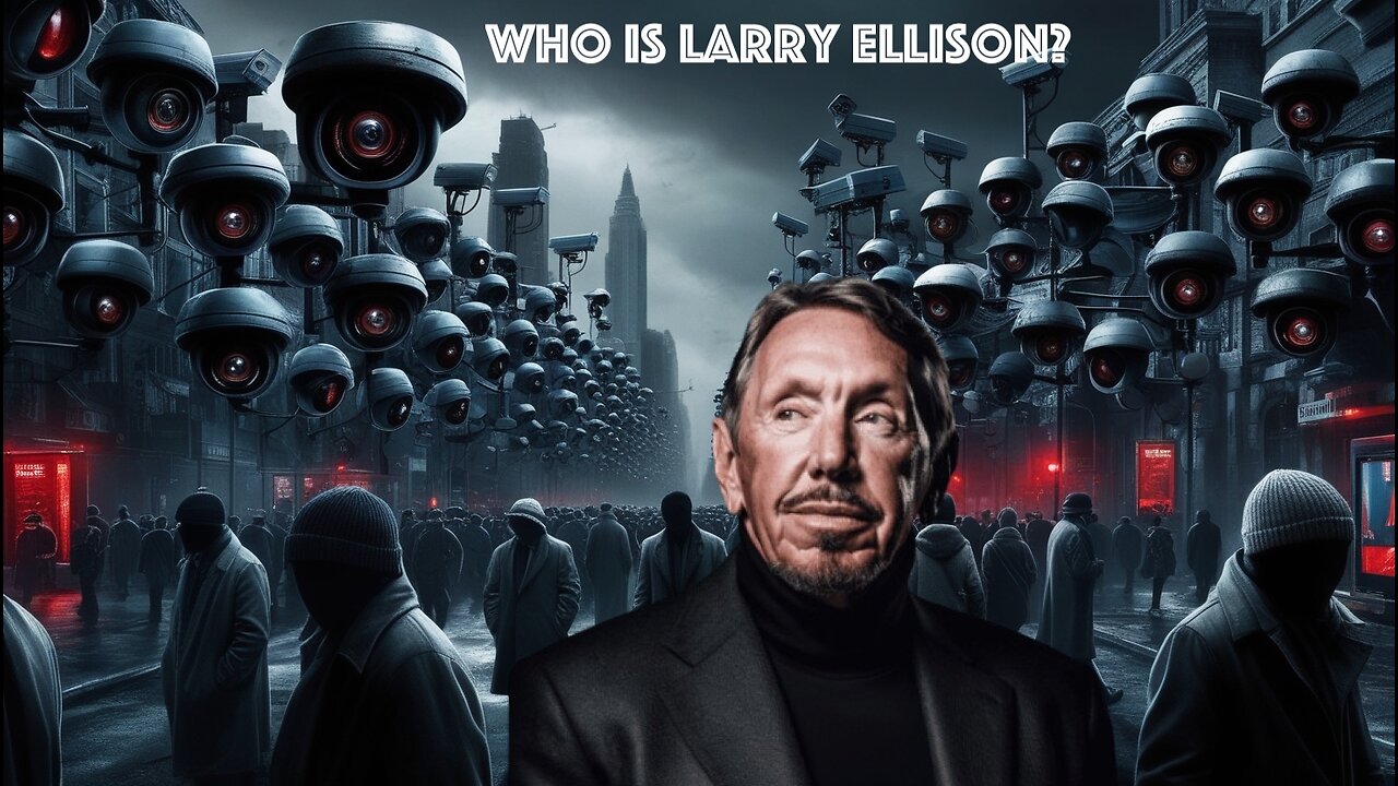 1-25-25 -- 15 MINS -- WHO IS LARRY ELLISON?