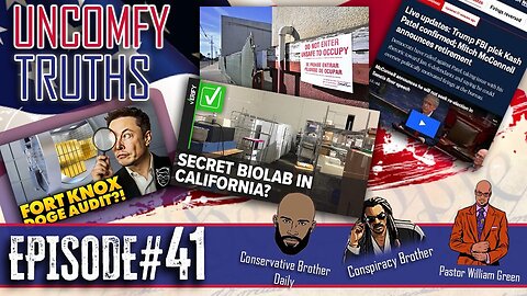 Episode No. 41 - Fort Knox gold DOGE audit, Mitch McConnell Out, Kash Patel & Dan Bongino In, Secret Biolab raided in CA & Tulsi Gabbard fires 100+ NSA employees