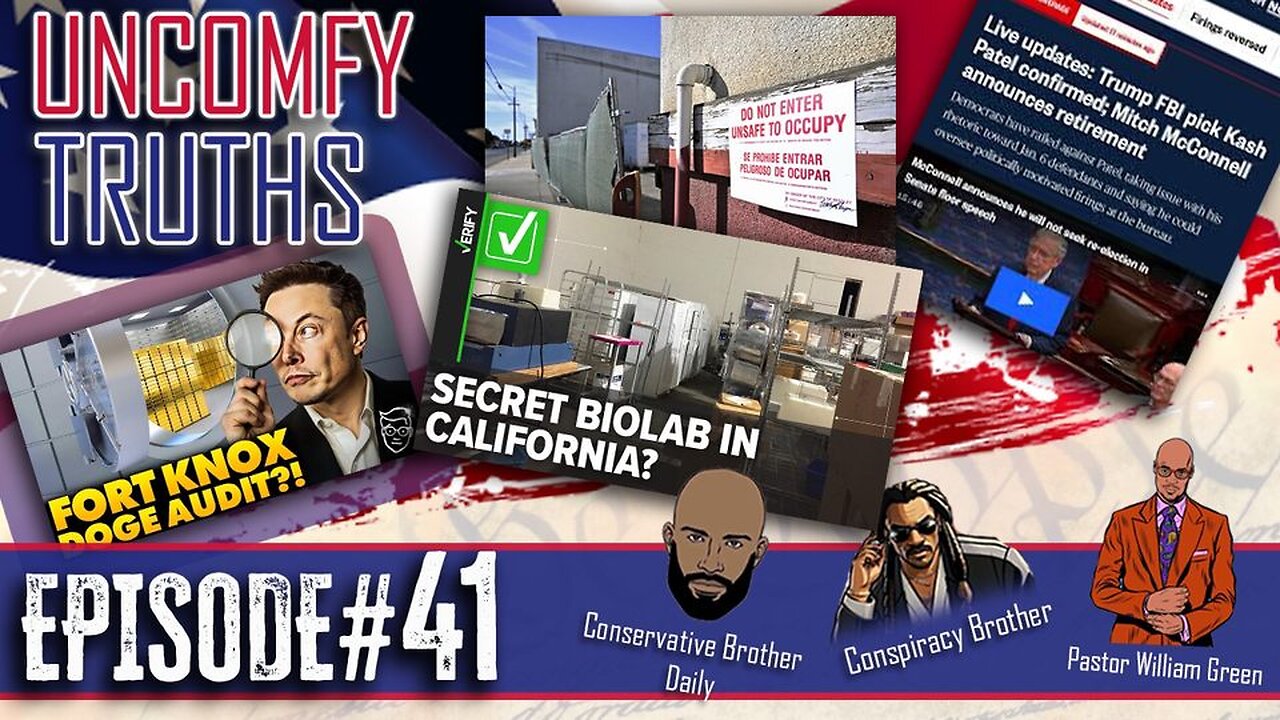 Episode No. 41 - Trump Zelensky Meeting, Fort Knox gold DOGE audit, Mitch McConnell Out, Kash Patel & Dan Bongino In, Secret Biolab raided in CA & Tulsi Gabbard fires 100+ NSA employees