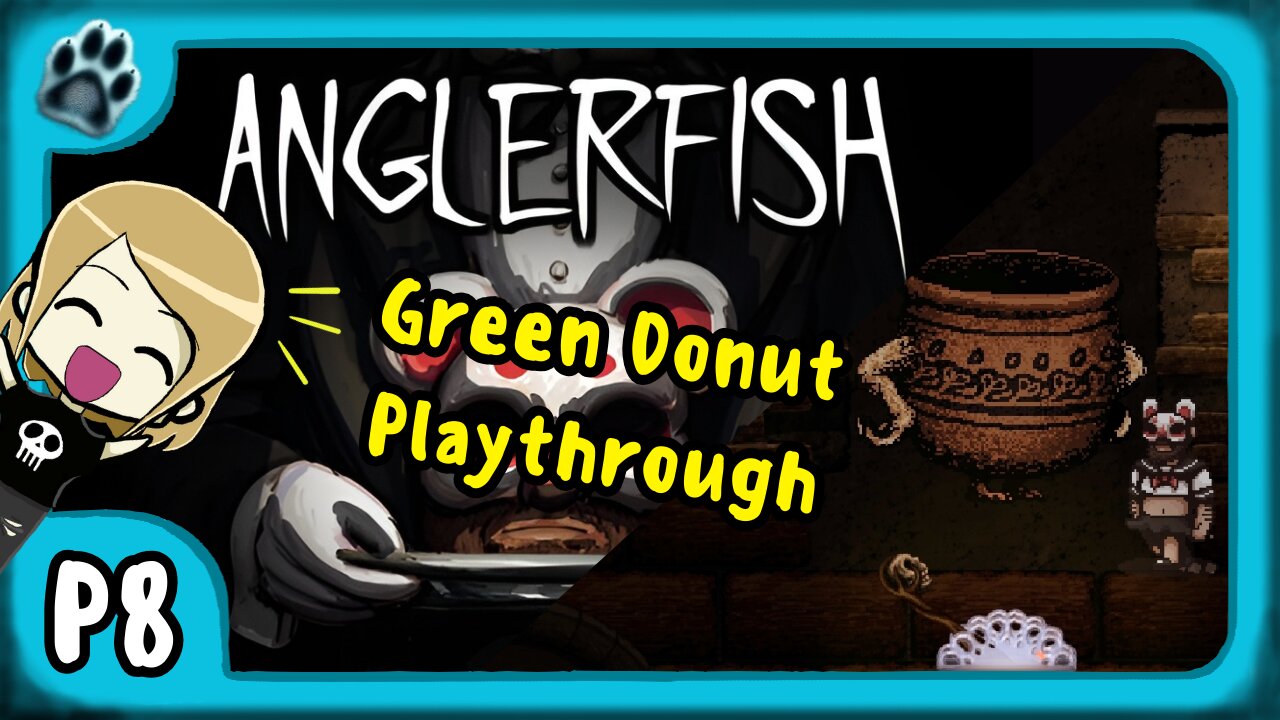 Anglerfish P8 | Green Donut Playthrough