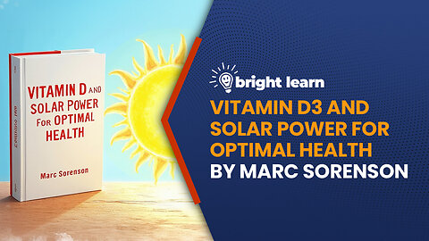 BrightLearn - Vitamin D3 and Solar Power for Optimal Health by Marc Sorenson