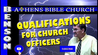 Qualification of Church Officers | 1 Timothy 3:4-7 | Athens Bible Church