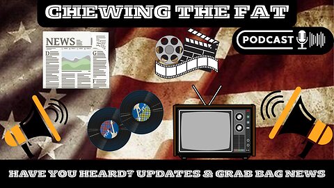 #11 Have You Heard? Updates & Grab Bag News