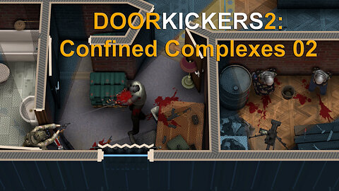 DoorKickers2: Confined Complexes 02