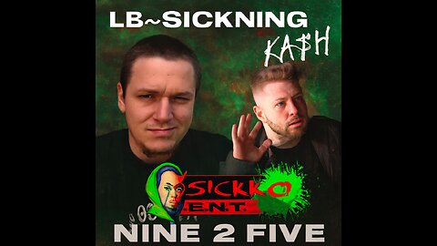 LB~Sickning feat. KA$H – “Nine 2 Five” (Official Music Video)