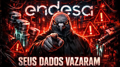 📰Endesa vazou seus dados — mas dizem que “não tem risco”