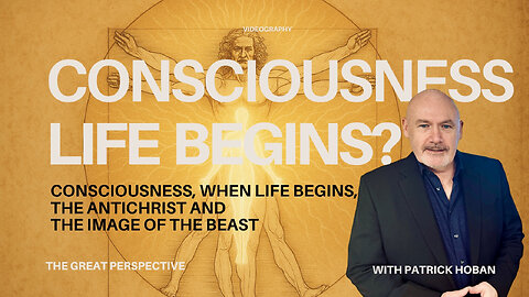 Consciousness, When Life Begins, the Antichrist, and the Image of the Beast