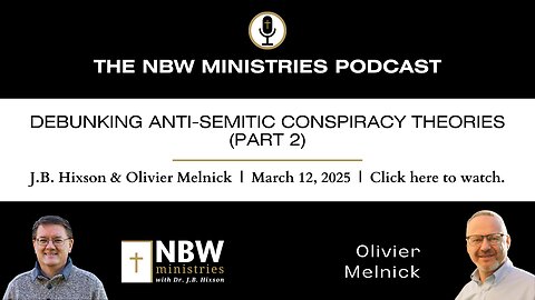 1164. Debunking Anti-Semitic Conspiracy Theories (Part 2)