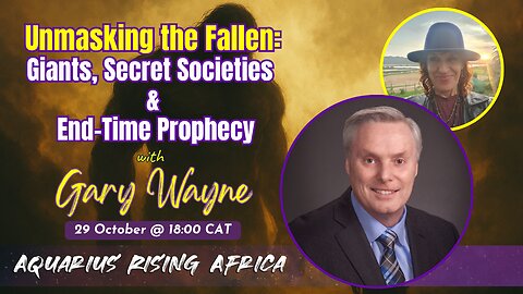 Unmasking the Fallen: Giants, Secret Societies & End-Time Prophecy with Gary Wayne