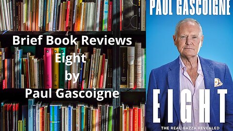 Brief Book Review - Eight by Paul Gascoigne