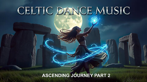 Celtic Music Ascending Journey Part 2
