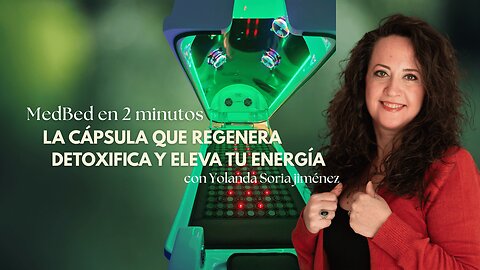 MED BED CIVIL EN 2 MINUTOS. LA CÁPSULA QUE REGENERA DETOXIFICA Y ELEVA TU ENERGÍA con Yolanda Soria