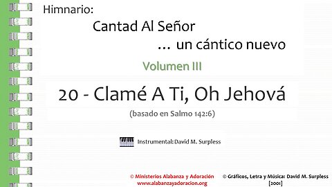 Himnario: Cantad al Señor...un cántico nuevo | Vol. 3 | 20 Clamé A Ti, Oh Jehová (Instrumental)