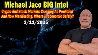 Michael Jaco BIG Intel Mar 11: "Stock Markets Crashing As Predicted! Breaking News By Michael Jaco"