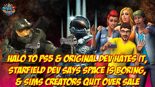 Halo Coming to PS5 & Original Dev Hates It, Starfield Dev Says Space is Boring, & Sims Creators Quit
