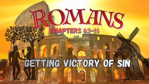 Romans Chapter 6 (Getting Victory of Sin) Pastor Gary Hamrick
