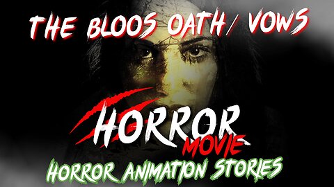 The Blood Oath/ Vows Horror Scary Story #Horror #Scary #Horror story #ghost story