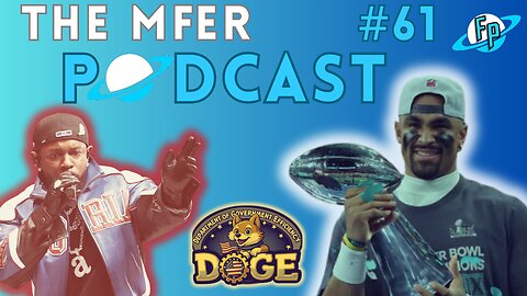 Superbowl | DOGE | MEGA | The MFer Podcast #61