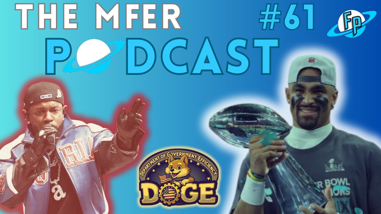 Superbowl | DOGE | MEGA | The MFer Podcast #61