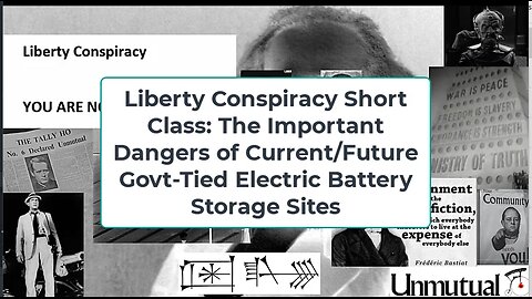 Liberty Conspiracy Report: Dangers of Govt Electric Storage Facilities