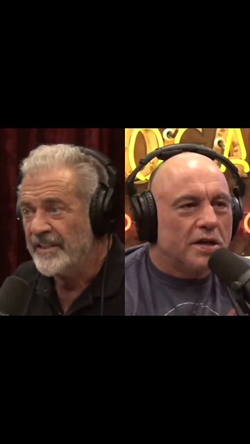 MEL GIBSON ON THE JOE ROGAN SHOW