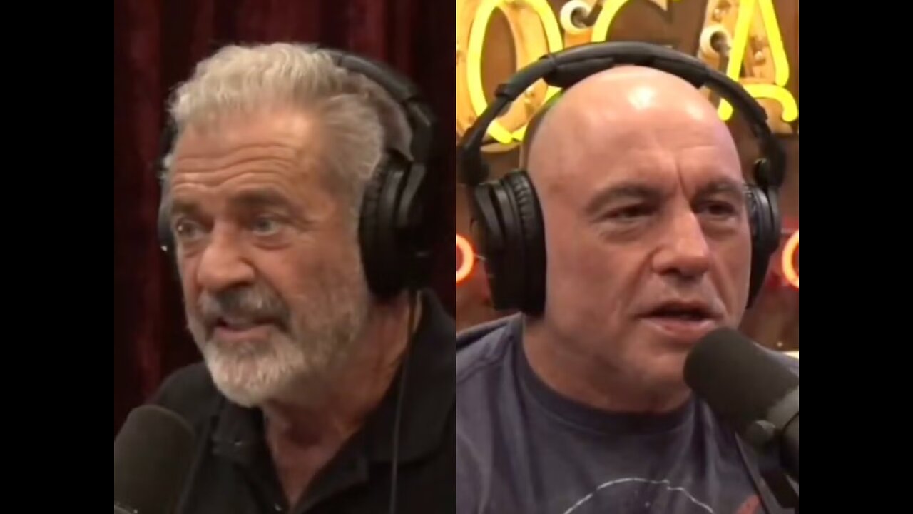 MEL GIBSON ON THE JOE ROGAN SHOW