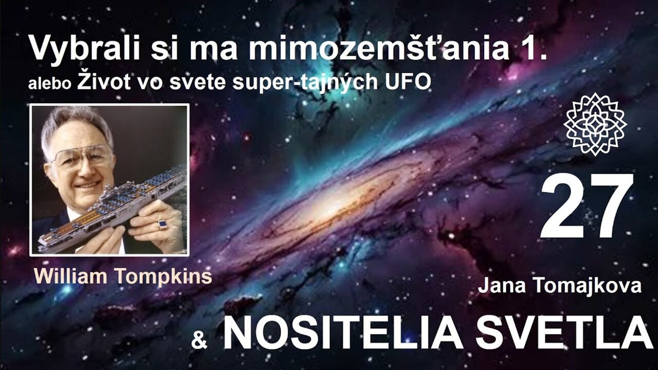 Nositelé Světla💫: William Tompkins - Vybrali mě mimozemšťané I., 18.12.2024