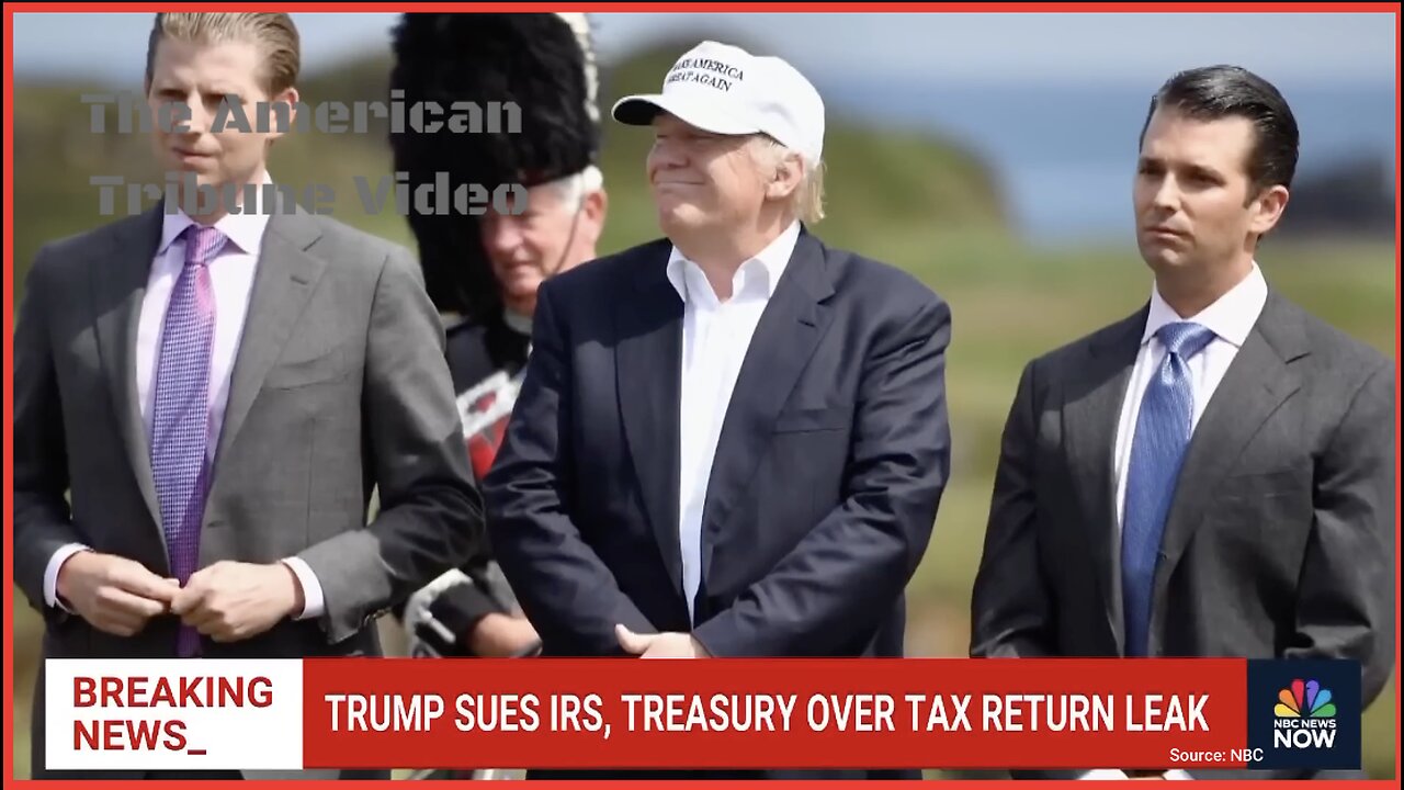 Trump Family Sues IRS for $10 Billion Over Leaking Tax Returns, Confidential Information