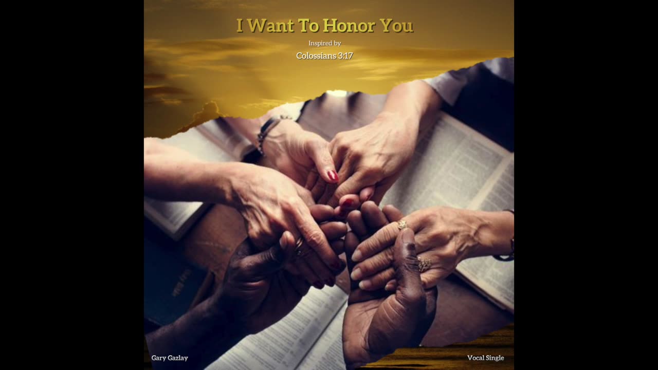 I WANT TO HONOR YOU – (Inspired by Colossians 3:17)