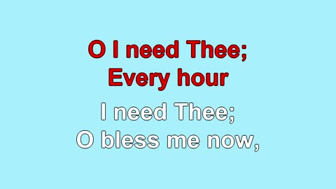 I Need Thee Every Hour V1-5