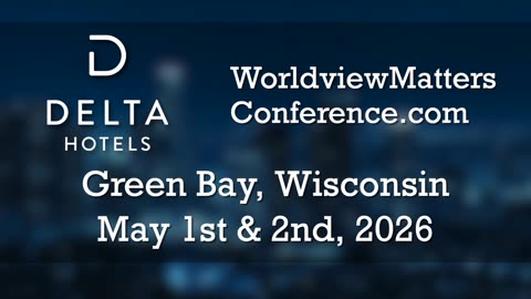 Worldview Matters Conference - REGISTER NOW!