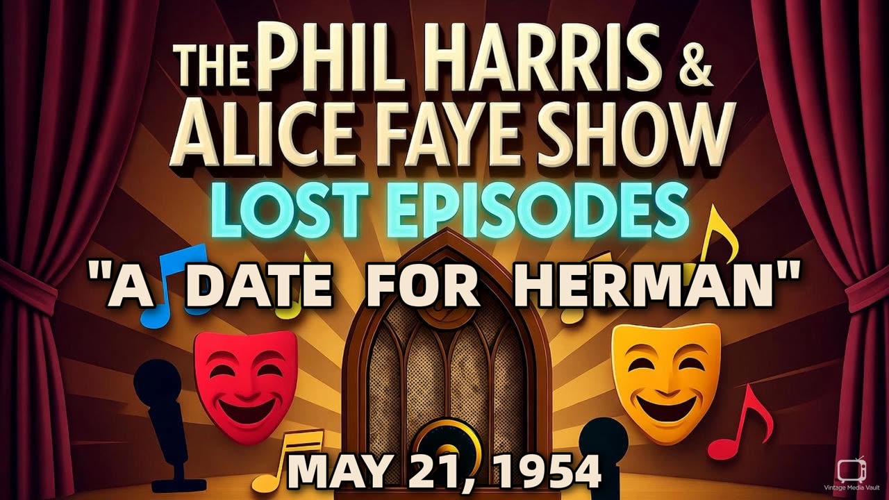 Phil Harris & Alice Faye Show - A Date For Herman (May 21, 1954) Lost Episode | Classic Radio ...