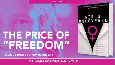 The Vulnerability of Our Girls - Part 1 with Guests Dr. Joe McIlhaney and Dr. Freda McKissic-Bush