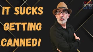 It Sucks Getting Canned! What's Next?