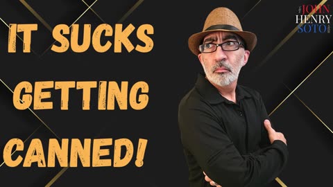 It Sucks Getting Canned! What's Next?