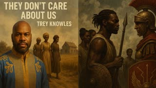 Trey Knowles - They Don’t Care About Us