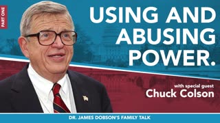 The Use and Abuse of Power - Part 1 with Guest Chuck Colson