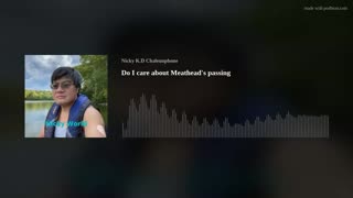 Do I care about Meathead's passing