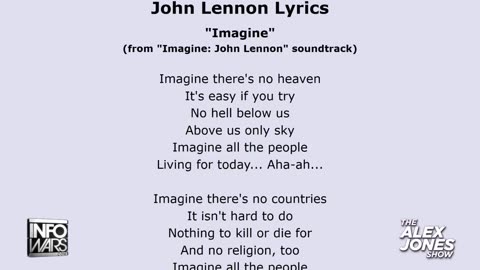 Alex Jones Lays Out Why John Lennon's "Imagine" Is So Destructive When Applied In The Real World
