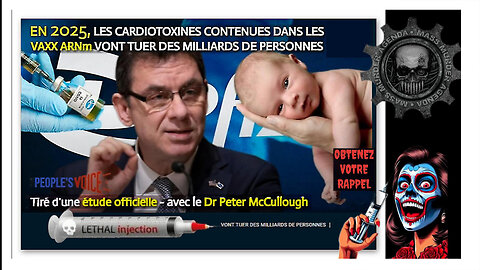 Dr.Peter McCullough / Vaccin COVID ARNm et "Cardiotoxines" ... (Hd 1080)